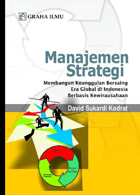 Manajemen Strategi; Membangun Keunggulan Bersaing Era Global di Indonesia Berbasis Kewirausahaan